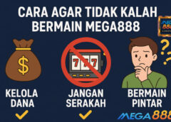 Cara Agar Tidak Kalah Bermain Mega888